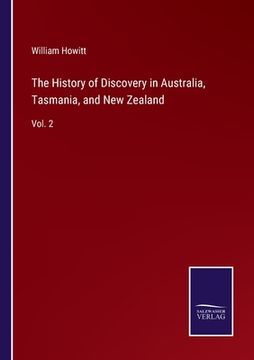 portada The History of Discovery in Australia, Tasmania, and New Zealand: Vol. 2 (en Inglés)