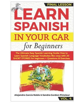 portada LEARN SPANISH IN YOUR CAR for Beginners: The Ultimate Easy Spanish Learning Audiobook: How to Learn Spanish Language Vocabulary like crazy with 20 SHO (en Inglés)
