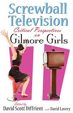 portada Screwball Television: Critical Perspectives on Gilmore Girls (Television and Popular Culture) (en Inglés)
