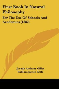 portada first book in natural philosophy: for the use of schools and academies (1882) (en Inglés)