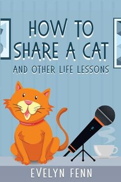 portada How to Share a cat and Other Life Lessons (en Inglés)