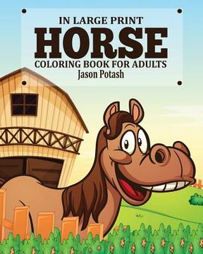 portada Horse Coloring Book for Adults ( In Large Print) (en Inglés)