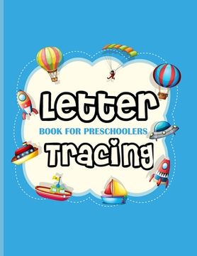 portada Letter Tracing Book for Preschoolers: Letter Tracing Book for Preschoolers 3-5 & Kindergarten. Letter Tracing Books for Kids Ages 3-5 & Kindergarten a (en Inglés)