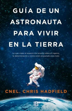 portada Guía de un Astronauta Para Vivir en la Tierra