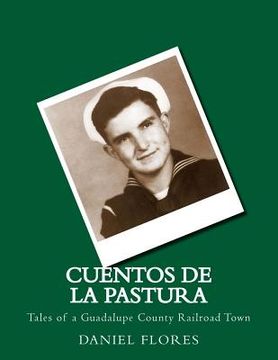 portada Cuentos de La Pastura: Tales of a Guadalupe County Railroad Town (in English)