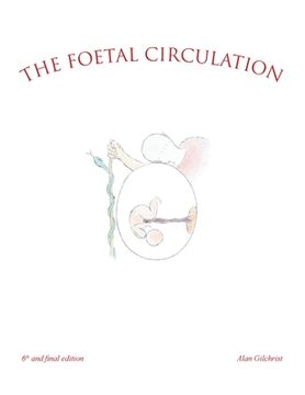 portada The Foetal Circulation: 6Th and Final Edition (en Inglés)