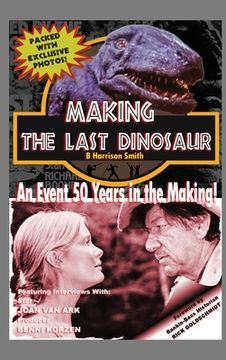 portada Making The Last Dinosaur (hardback) (en Inglés)