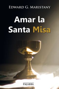 portada Amar la Santa Misa (in Spanish)