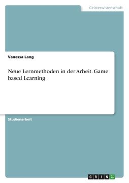 portada Neue Lernmethoden in der Arbeit. Game based Learning (en Alemán)