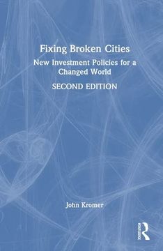 portada Fixing Broken Cities: New Investment Policies for a Changed World (en Inglés)
