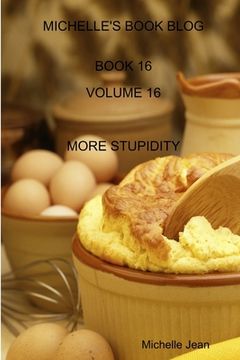 portada Michelle's Book Blog - Book 16 - Volume 16 - More Stupidity (en Inglés)