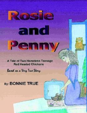 portada rosie and penny: a tale of two homeless teenage red headed chickens (in English)