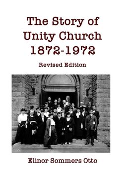 portada The Story of Unity Church, 1872-1972: Revised Edition (en Inglés)