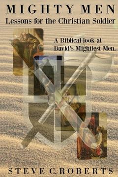 portada Mighty Men: Lessons for the Christian Soldier: A Biblical look at David's Mightiest men (en Inglés)