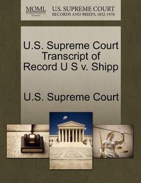 portada u.s. supreme court transcript of record u s v. shipp (en Inglés)