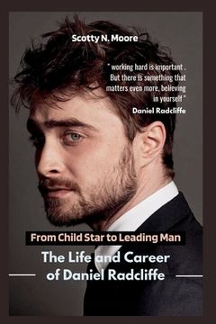 portada From Child Star to Leading Man: The Life and Career of Daniel Radcliffe