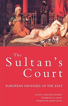 portada The Sultan's Court: European Fantasies of the East (en Inglés)