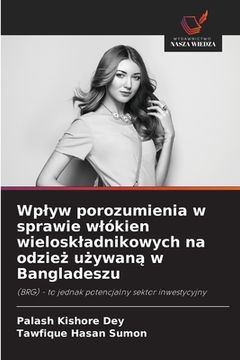 portada Wplyw porozumienia w sprawie wlókien wieloskladnikowych na odzież używaną w Bangladeszu (in Polaco)