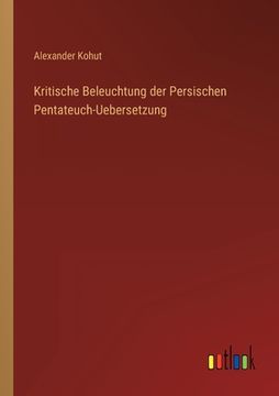 portada Kritische Beleuchtung der Persischen Pentateuch-Uebersetzung (en Alemán)