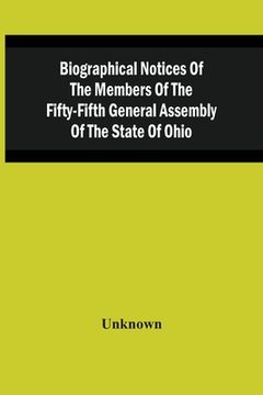 portada Biographical Notices Of The Members Of The Fifty-Fifth General Assembly Of The State Of Ohio