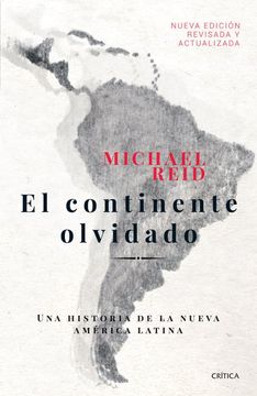 portada El Continente Olvidado: Una Historia de la Nueva America Latina
