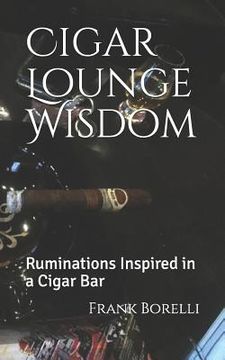 portada Cigar Lounge Wisdom: Ruminations Inspired in a Cigar Bar (en Inglés)