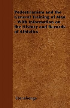 portada pedestrianism and the general training of man - with information on the history and records of athletics (in English)