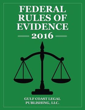 portada Federal Rules of Evidence 2016: Complete Rules as Revised for 2016 (in English)