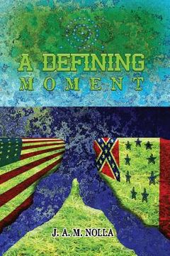 portada A Defining Moment: If the Confederate States had won the War (en Inglés)