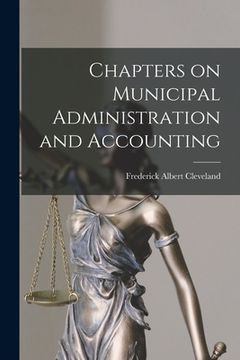 portada Chapters on Municipal Administration and Accounting [microform]