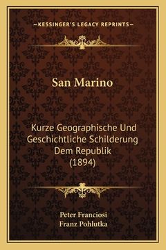 portada San Marino: Kurze Geographische Und Geschichtliche Schilderung Dem Republik (1894) (in German)