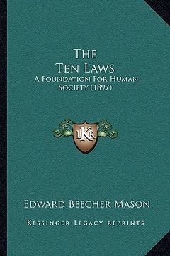 portada the ten laws: a foundation for human society (1897) (in English)