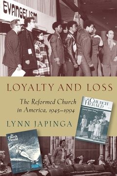 portada Loyalty and Loss: The Reformed Church in America, 1945-1994 (en Inglés)