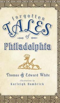 portada Forgotten Tales of Philadelphia (en Inglés)