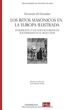 portada Los Ritos Masónicos en la Europa Ilustrada: Inquisición y las Nuevas Formas de Sociabilidad en el Siglo Xviii (Historiadores de la Masonería)
