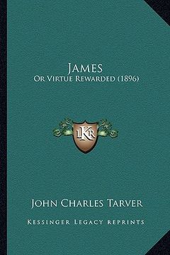portada james: or virtue rewarded (1896) (en Inglés)