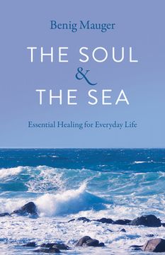 portada The Soul & the Sea: Essential Healing for Everyday Life (in English)