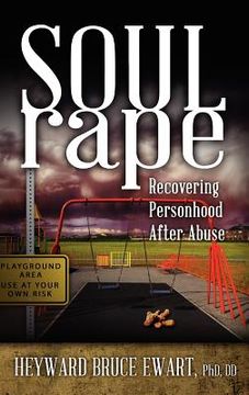 portada soul rape: recovering personhood after abuse