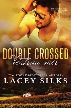 portada Double Crossed: Vertrau mir: Bad Boys, Cowboys und Millionäre (en Alemán)