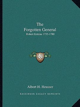 portada the forgotten general: robert erskine 1735-1780 (en Inglés)