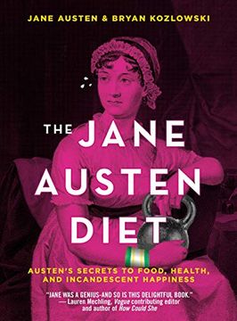 portada The Jane Austen Diet: Austen's Secrets to Food, Health, and Incandescent Happiness (en Inglés)