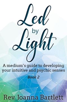 portada Led by Light: A Medium’S Guide to Developing Your Intuitive and Psychic Senses: 2