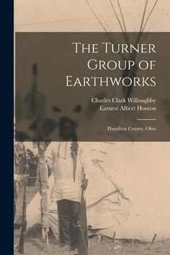 portada The Turner Group of Earthworks: Hamilton County, Ohio (in English)