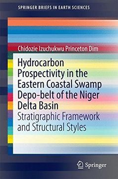 portada Hydrocarbon Prospectivity in the Eastern Coastal Swamp Depo-Belt of the Niger Delta Basin: Stratigraphic Framework and Structural Styles (Springerbriefs in Earth Sciences) (in English)