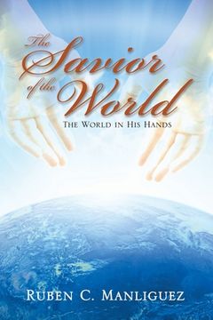 portada The Savior of the World: The World in His Hands (en Inglés)
