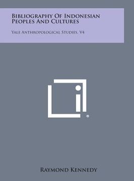 portada Bibliography of Indonesian Peoples and Cultures: Yale Anthropological Studies, V4