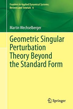 portada Geometric Singular Perturbation Theory Beyond the Standard Form (Frontiers in Applied Dynamical Systems: Reviews and Tutorials) (en Inglés)
