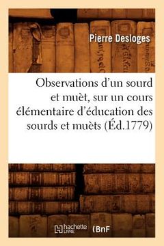 portada Observations d'Un Sourd Et Muèt, Sur Un Cours Élémentaire d'Éducation Des Sourds Et Muèts (Éd.1779) (in French)