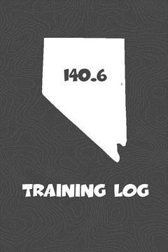 portada Training Log: Nevada Training Log for tracking and monitoring your training and progress towards your fitness goals. A great triathl