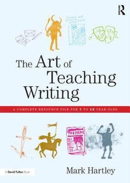 portada the art of teaching writing: a complete resource file for 7 to 12 year olds